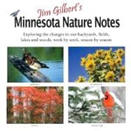 Jim Gilbert's Minnesota Nature Notes: Exploring Changes in O..., 9781932472684