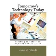 Tomorrow's Technology Today: Creating the State of the Art D..., 9781456352691
