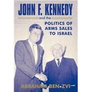 John F. Kennedy and the Politics of Arms Sales to Israel