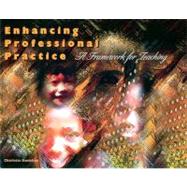 Enhancing Professional Practice : A Framework for Teaching,9780871202697 Enhancing Professional Practice : A Framework for Teaching,9780871202697
