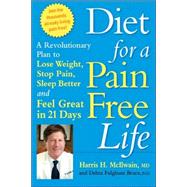 Diet for a Pain Free Life : A Revolutionary Plan to Lose Wei..., 9781569242698