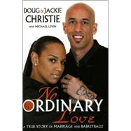 No Ordinary Love : A True Story of Marriage and Basketball!, 9780979482700