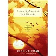 Flights Against the Sunset : Stories that Reunited a Mother ..., 9780618942701