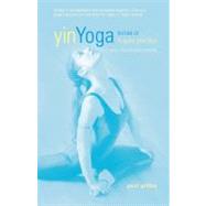 Yin Yoga; Principles and Practice â?? 10th Anniversary Editi..., 9781935952701