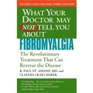 What Your Doctor May Not Tell You about Fibromyalgia : The R..., 9781455502714
