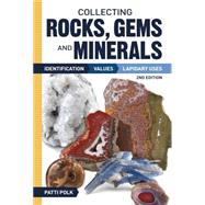 Collecting Rocks, Gems, and Materials: Identification, Value..., 9781440232718