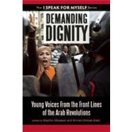 Demanding Dignity : Young Voices from the Front Lines of the..., 9781935952718