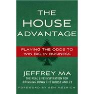 The House Advantage; Playing the Odds to Win Big In Business, 9780230622722