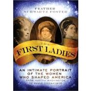 The First Ladies: From Martha Washington to Mamie Eisenhower..., 9781402242724