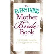 The Everything Mother of the Bride Book: The Ultimate Weddin..., 9781440552731