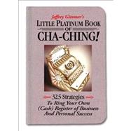 Jeffrey Gitomer's Little Platinum Book of Cha-Ching : 32.5 S..., 9780132362740