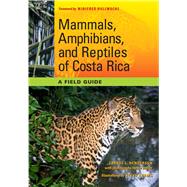 Mammals, Amphibians, and Reptiles of Costa Rica : A Field Gu..., 9780292722743