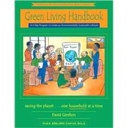 Green Living Handbook: A 6 Step Program to Create an Environ..., 9780963032744