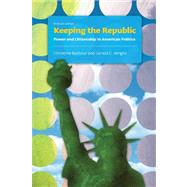 Keeping the Republic : Power and Citizenship in American Politics, Brief Edition,9781608712748 Keeping the Republic : Power and Citizenship in American Politics, Brief Edition,9781608712748