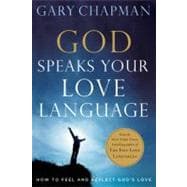 God Speaks Your Love Language: How to Feel and Reflect God's Love