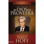 Mi Dios Les Proveera / My God Will Provide for You: La Apasi..., 9780829752755