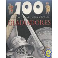 100 cosas que deberias saber sobre los gladiadores/ 100 Thin..., 9788430562756