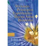 Viviendo los principios espirituales de una buena salud y bi..., 9781935492757