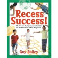 Recess Success! : 251 Boredom-Busting Games and Activities f..., 9780966972764