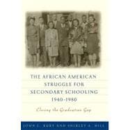The African American Struggle for Secondary Schooling, 1940-..., 9780807752777