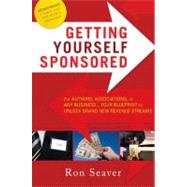Getting Yourself Sponsored : For Authors, Associations, or a..., 9781599322780