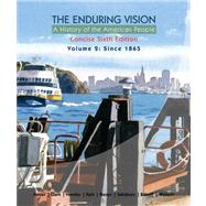 The Enduring Vision A History of the American People, Volume 2: From 1865, Concise,9780547222783 The Enduring Vision A History of the American People, Volume 2: From 1865, Concise,9780547222783