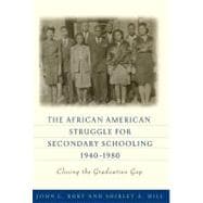 The African American Struggle for Secondary Schooling, 1940-..., 9780807752784