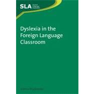 Dyslexia in the Foreign Language Classroom: Second Language ..., 9781847692801