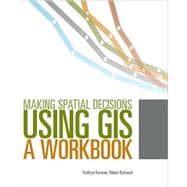Making Spatial Decisions Using GIS : A Workbook, Second Edit..., 9781589482807