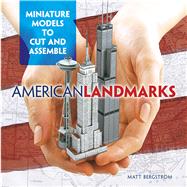 American Landmarks: Miniature Models to Cut and Assemble, 9780486482811