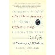 Century of Wisdom : Lessons from the Life of Alice Herz-Somm..., 9780812992816