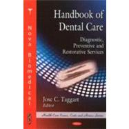Handbook of Dental Care : Diagnostic, Preventive and Restora..., 9781607412816