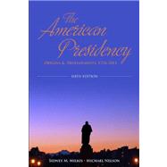The American Presidency: Origins and Development, 1776-2011, 9781608712816