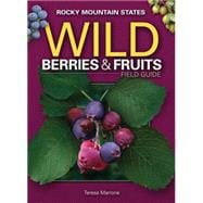 Wild Berries & Fruits Field Guide: Rocky Mountain States, 9781591932819