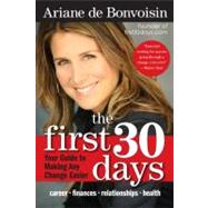 The First 30 Days: Your Guide to Making Any Change Easier, 9780061472824