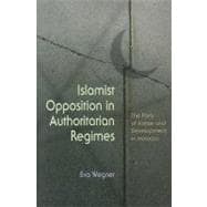 Islamist Opposition in Authoritarian Regimes : The Party of ..., 9780815632825