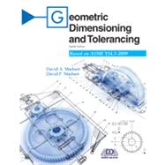 Geometric Dimensioning and Tolerancing: Based on Asme Y14.5-..., 9781605252827