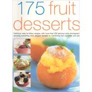 175 Fruit Desserts: Delicious Easy-to-follow Recipes, With M..., 9781844762828
