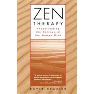 Zen Therapy : Transcending the Sorrows of the Human Mind, 9780471192831