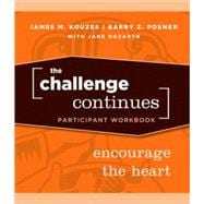The Challenge Continues, Participant Workbook Encourage the ..., 9780470402832