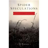 Spider Speculations : A Physics and Biophysics of Storytelli..., 9781559362832