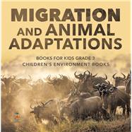 ISBN 9781541952836 product image for Migration and Animal Adaptations Books for Kids Grade 3   Children's Environment | upcitemdb.com