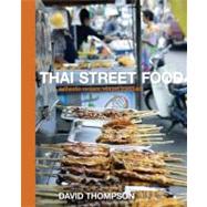 Thai Street Food: Authentic Recipes, Vibrant Traditions, 9781580082846