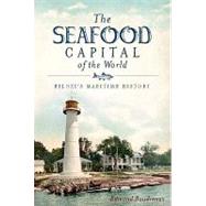 The Seafood Capital of the World: Biloxi's Maritime History, 9781609492847