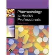Pharmacology for Health Professionals,9780781752848 Pharmacology for Health Professionals,9780781752848