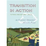 Transition in Action : Totnes and District 2030 - An Energy ..., 9781900322850