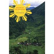 A History of the Philippines: From Indios Bravos to Filipino..., 9781590202852