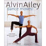 Alvin Ailey Dance Moves! : A New Way to Exercise,9781584792857 Alvin Ailey Dance Moves! : A New Way to Exercise,9781584792857