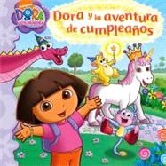 Dora y la aventura de cumplea�±os (Dora and the Birthday W..., 9781442402867