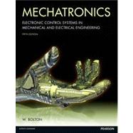 Mechatronics : Electronic Control Systems in Mechanical and ..., 9780273742869